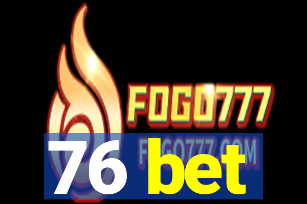 76 bet